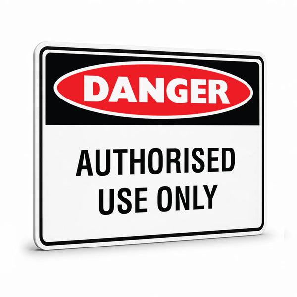 Danger - Authorised Use Only Sign