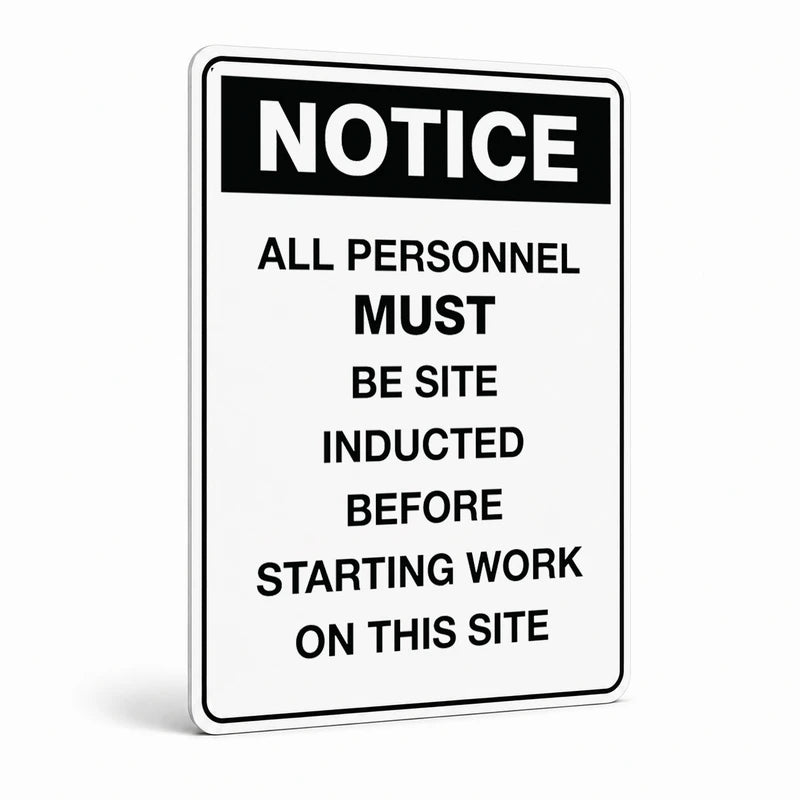 General Information - Notice All Personnel Must Be Site Induced Signs