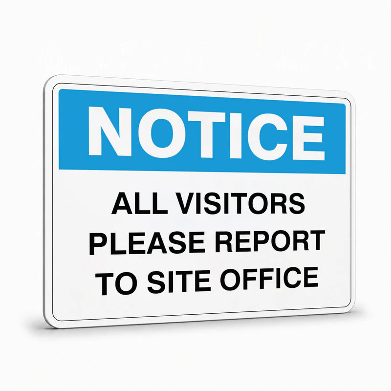 General Information - Notice All Visitors Please Report Signs