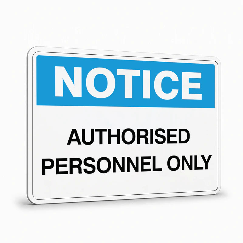 General Information - Notice Authorised Personnel Signs