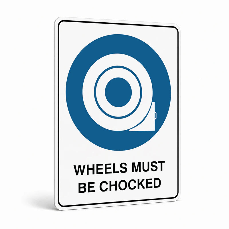 Mandatory - Wheels Must Be Chocked Sign