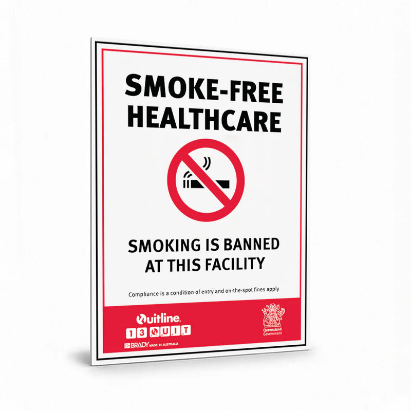 Prohibition State - QLD Smoke-Free Healthcare Smoking Is Banned Sign
