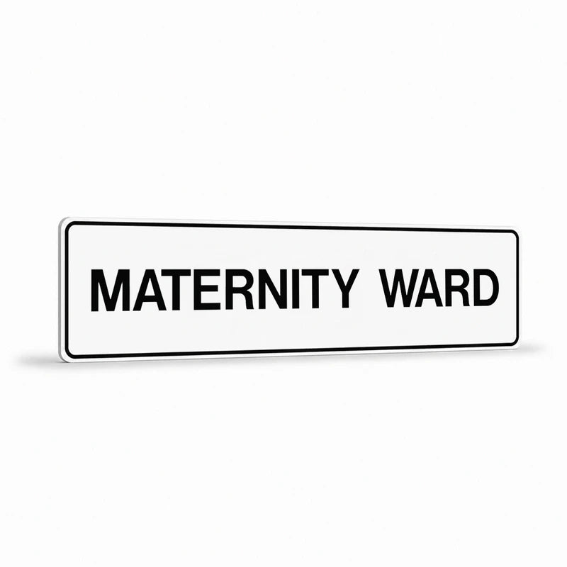 Property - Maternity Ward Sign