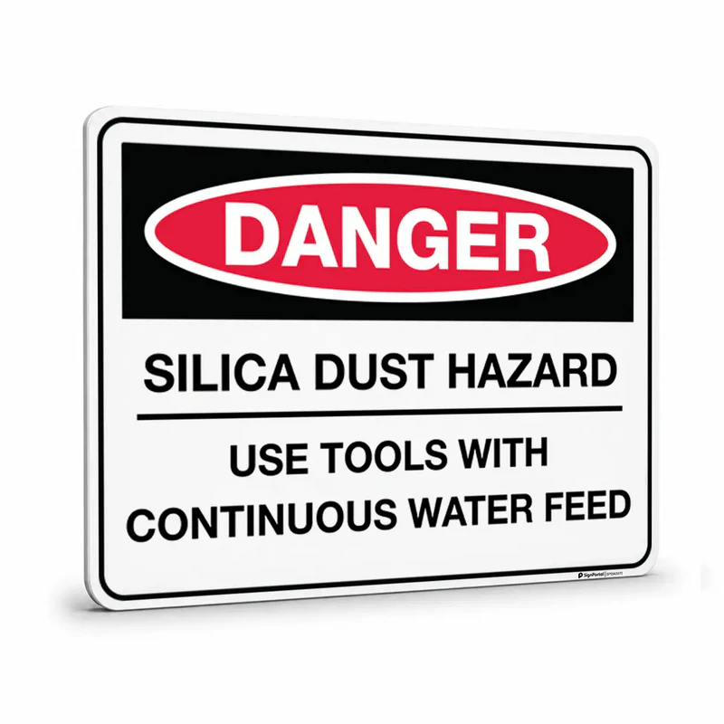 Danger - Silica Dust Hazard Use Tools With Continuous Water Feed Sign