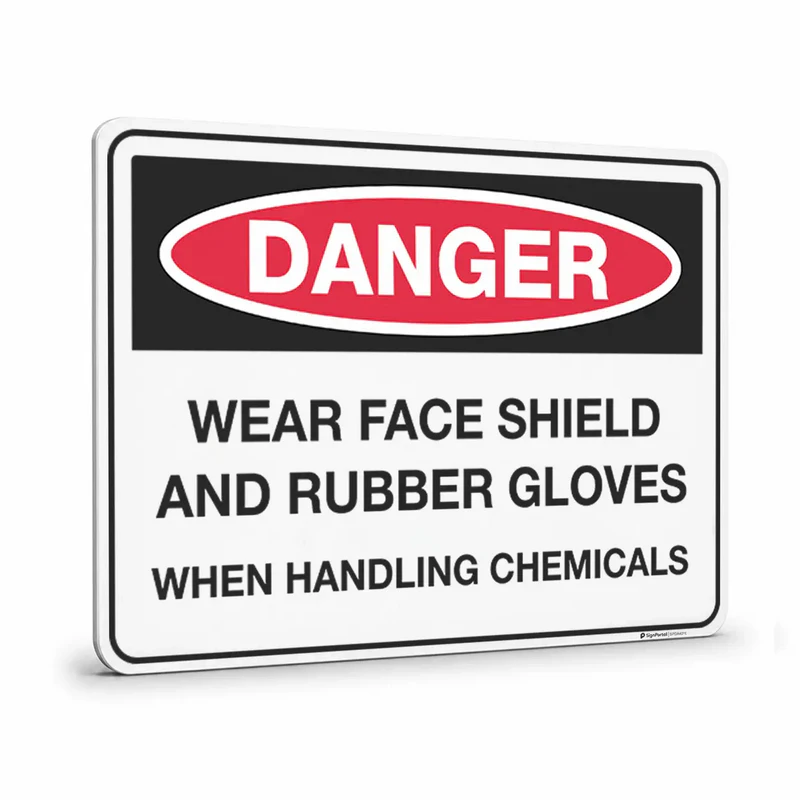 Danger - Wear Face Shield And Rubber Gloves When Handling Chemicals Sign