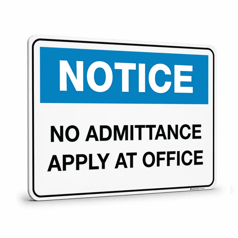 Notice - No Admittance Apply At Office Sign