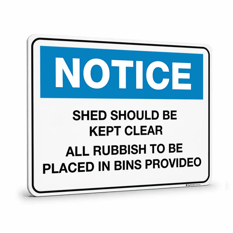 Notice - Shed Should Be Kept Clear All Rubbish To Be Placed In Bins Sign