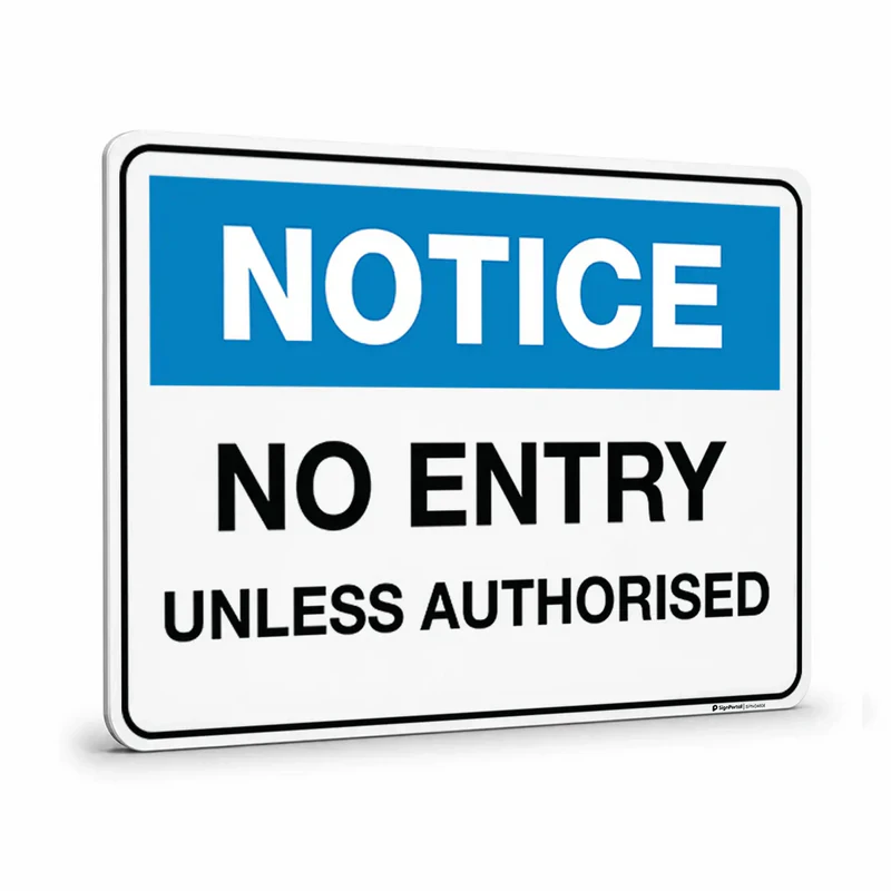 Notice - No Entry Unless Authorised Sign