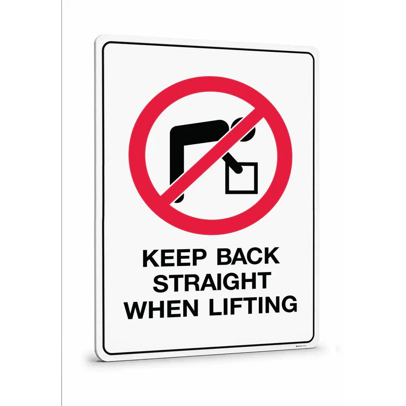 Prohibition - Keep Back Straight When Lifting Sign
