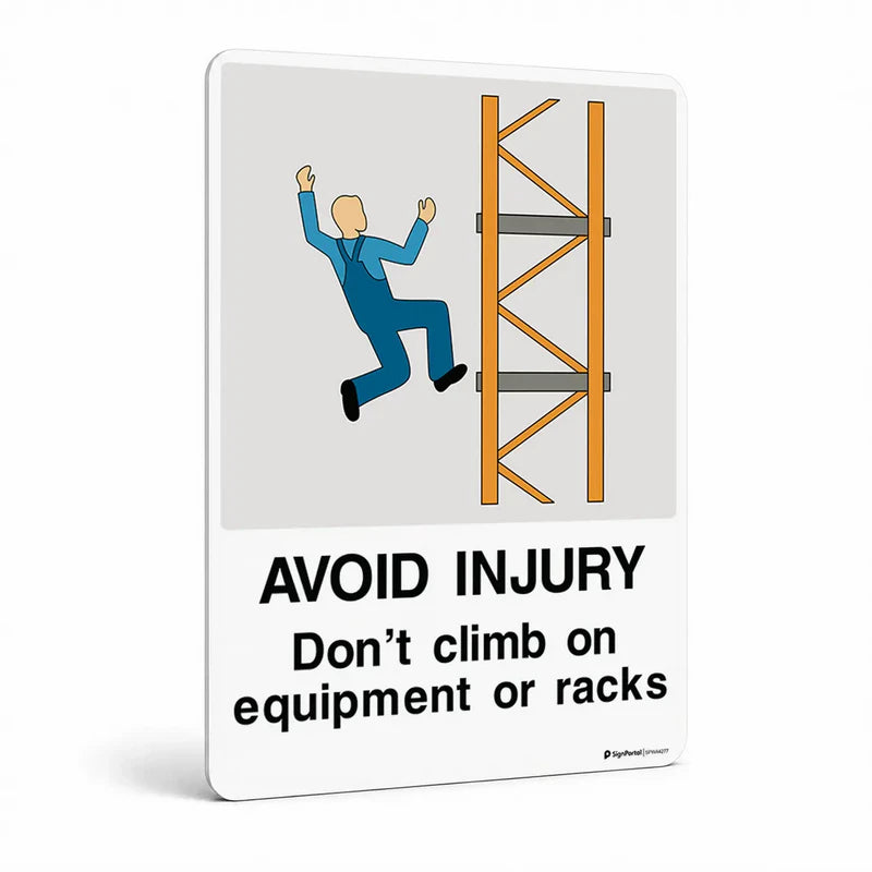 Warehouse & floor - Avoid Injury Don't Climb On Equipment Or Racks Sign