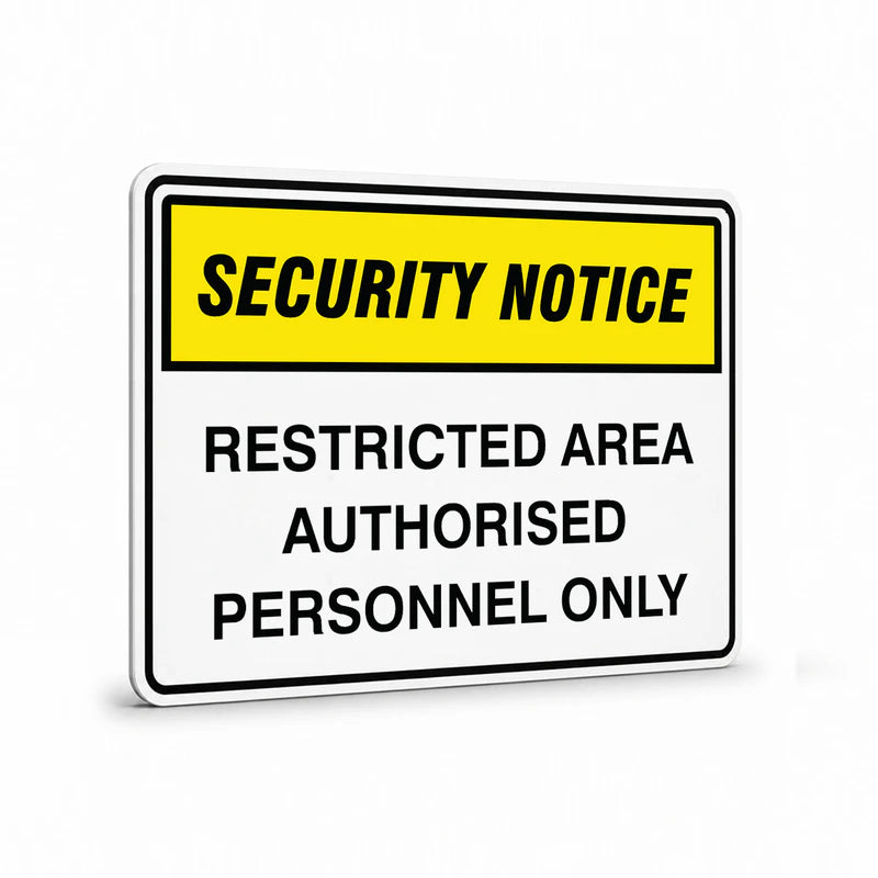 Security - Security Notice Restricted Area Authorised Personnel Signs
