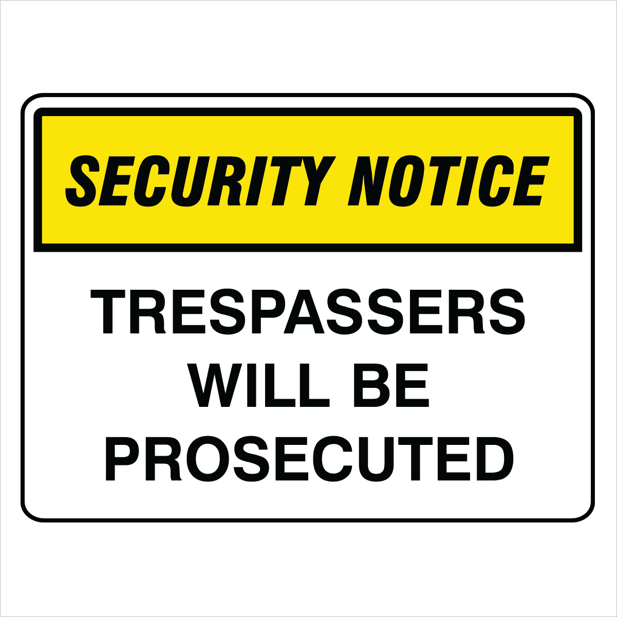 Security - Security Notice Trespassers Will Be Prosecuted Signs