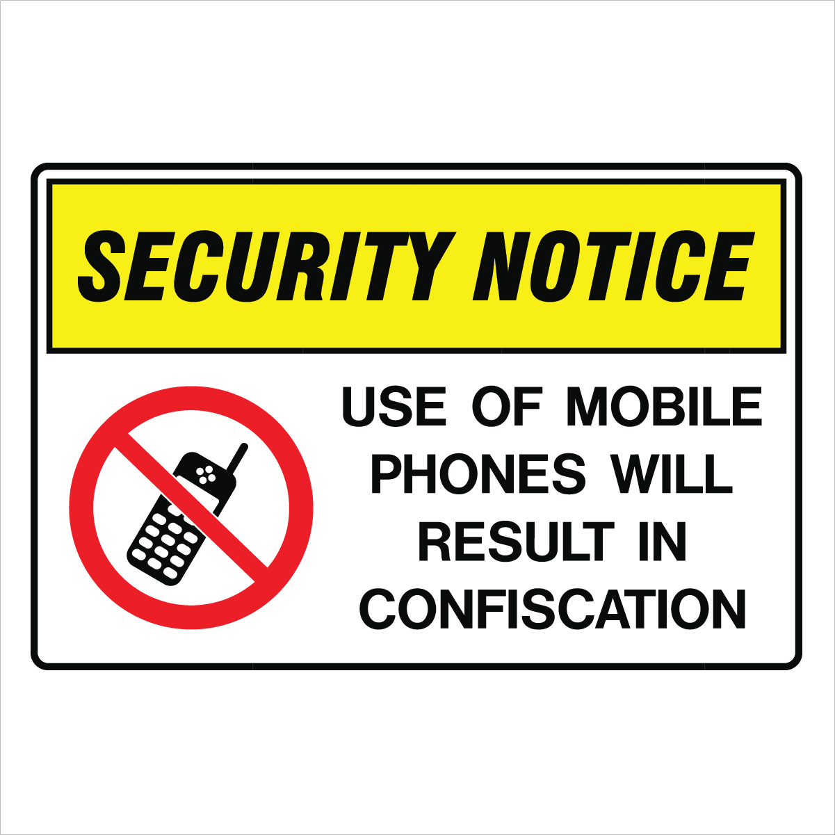 Security - Security Notice Use Of Mobile Phones Will Result In Confiscation Signs