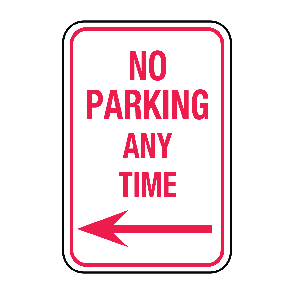 Traffic And Parking - No Parking Any Time Left Arrow Sign