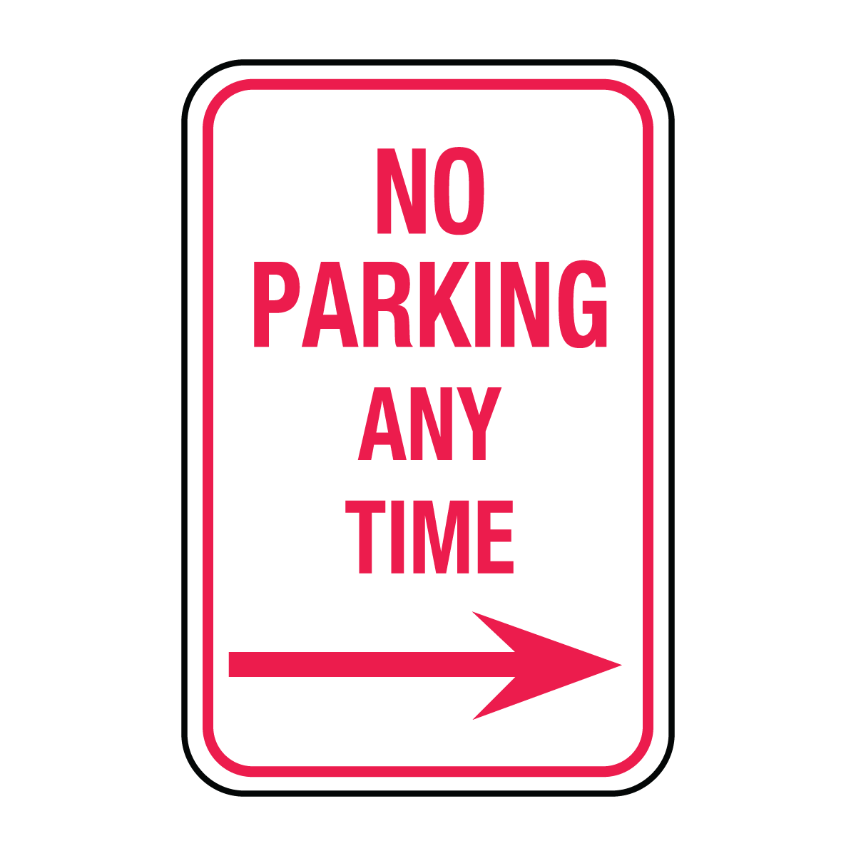 Traffic And Parking - No Parking Any Time Right Arrow Sign