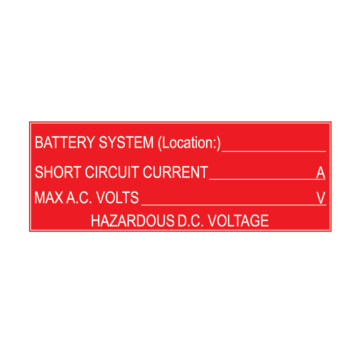 Battery System Location Max A.C. – Hazardous D.C. Voltage
