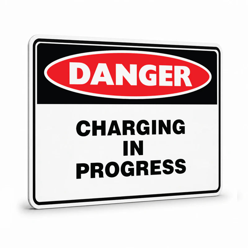 Danger - Charging In Progress Sign