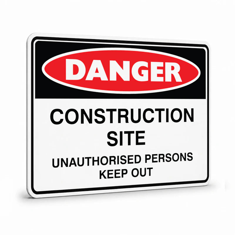 Danger - Construction Site Unauthorised Persons Sign