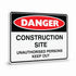 Danger - Construction Site Unauthorised Persons Sign