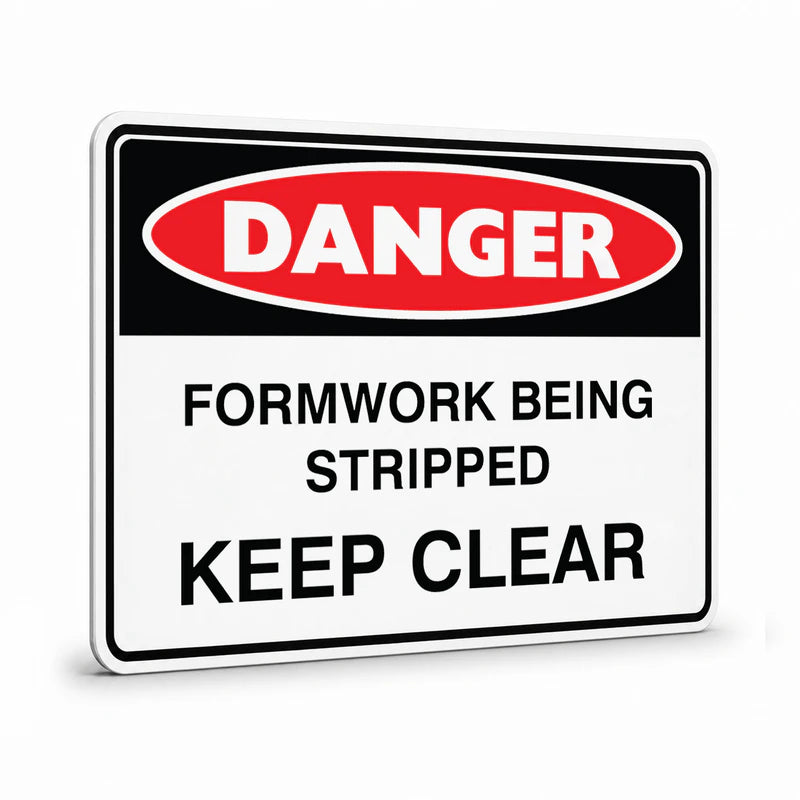 Danger - Formwork Being Stripped Sign