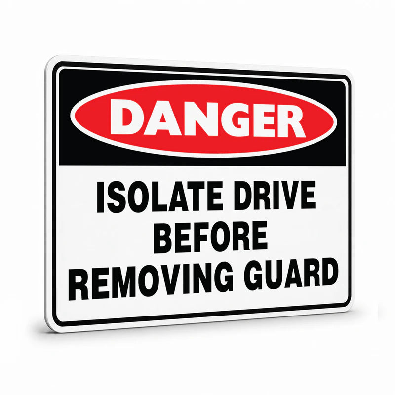 Danger - Isolate Drive Before Removing Guard Sign