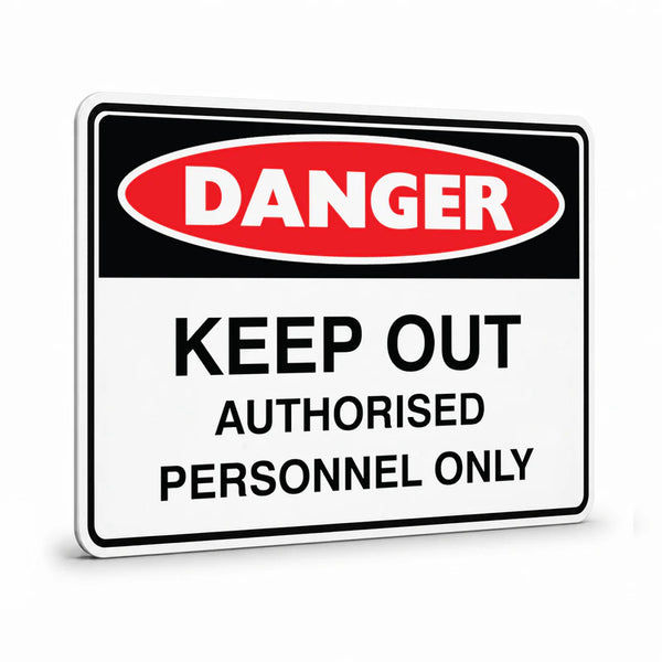 Danger - Keep Out Authorised Personnel Sign