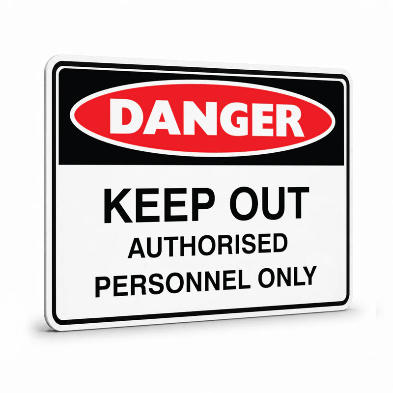 Danger - Keep Out Authorised Personnel Sign