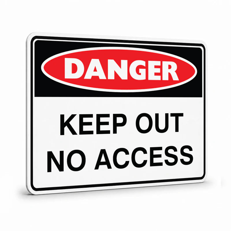Danger - Keep Out No Access Sign