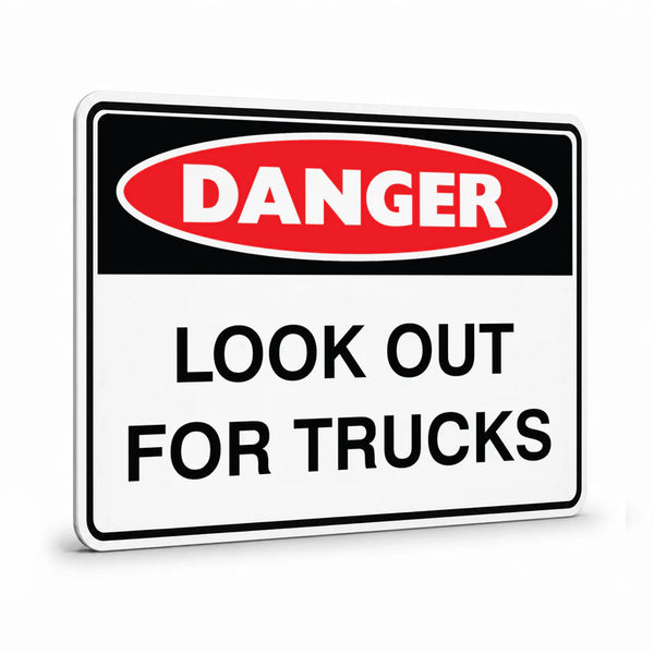 Danger - Look Out Trucks Sign