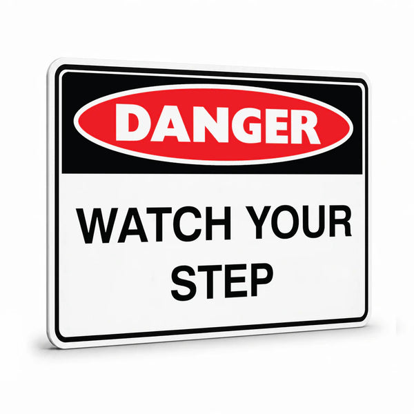 Danger - Watch Your Step Sign