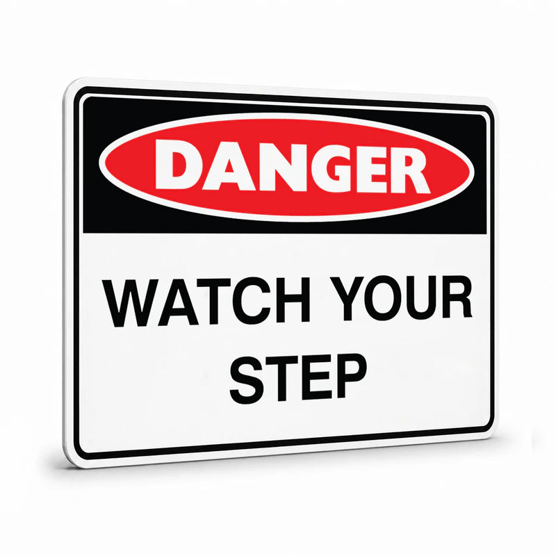 Danger - Watch Your Step Sign