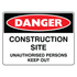 Danger - Construction Site Unauthorised Persons Sign