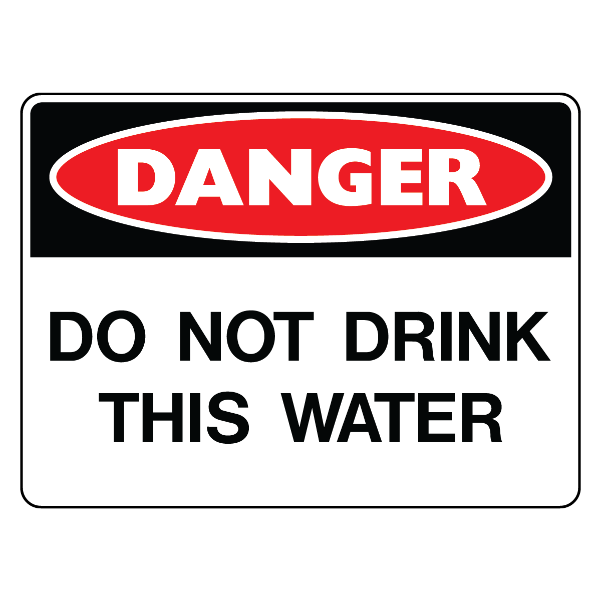 Danger - Do Not Drink Water Sign