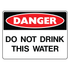 Danger - Do Not Drink Water Sign
