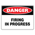 Danger - Firing In Progress Sign