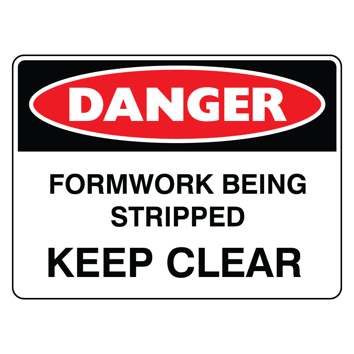 Danger - Formwork Being Stripped Sign