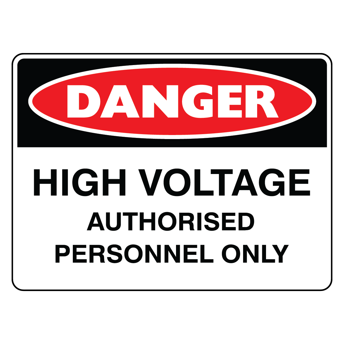 Danger - High Voltage Unauthorised Personnel Sign