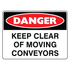 Danger - Keep Clear Conveyors Sign