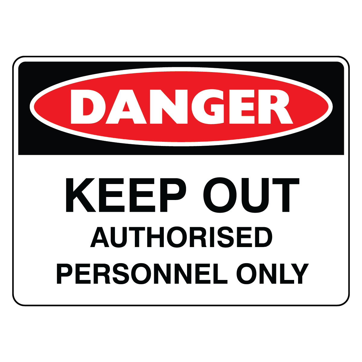 Danger - Keep Out Authorised Personnel Sign