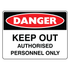 Danger - Keep Out Authorised Personnel Sign