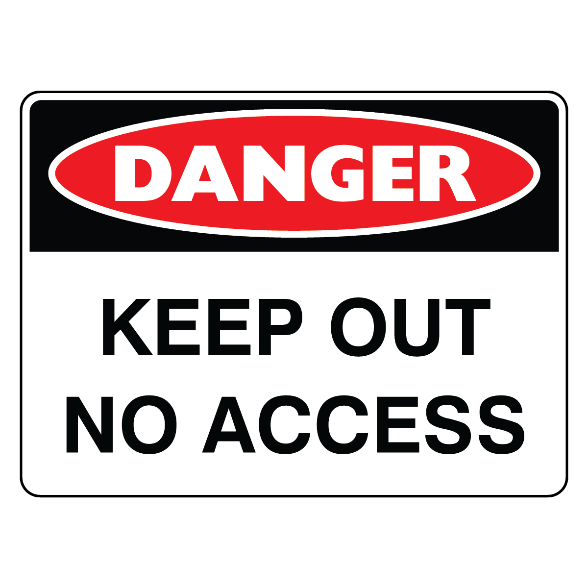 Danger - Keep Out No Access Sign