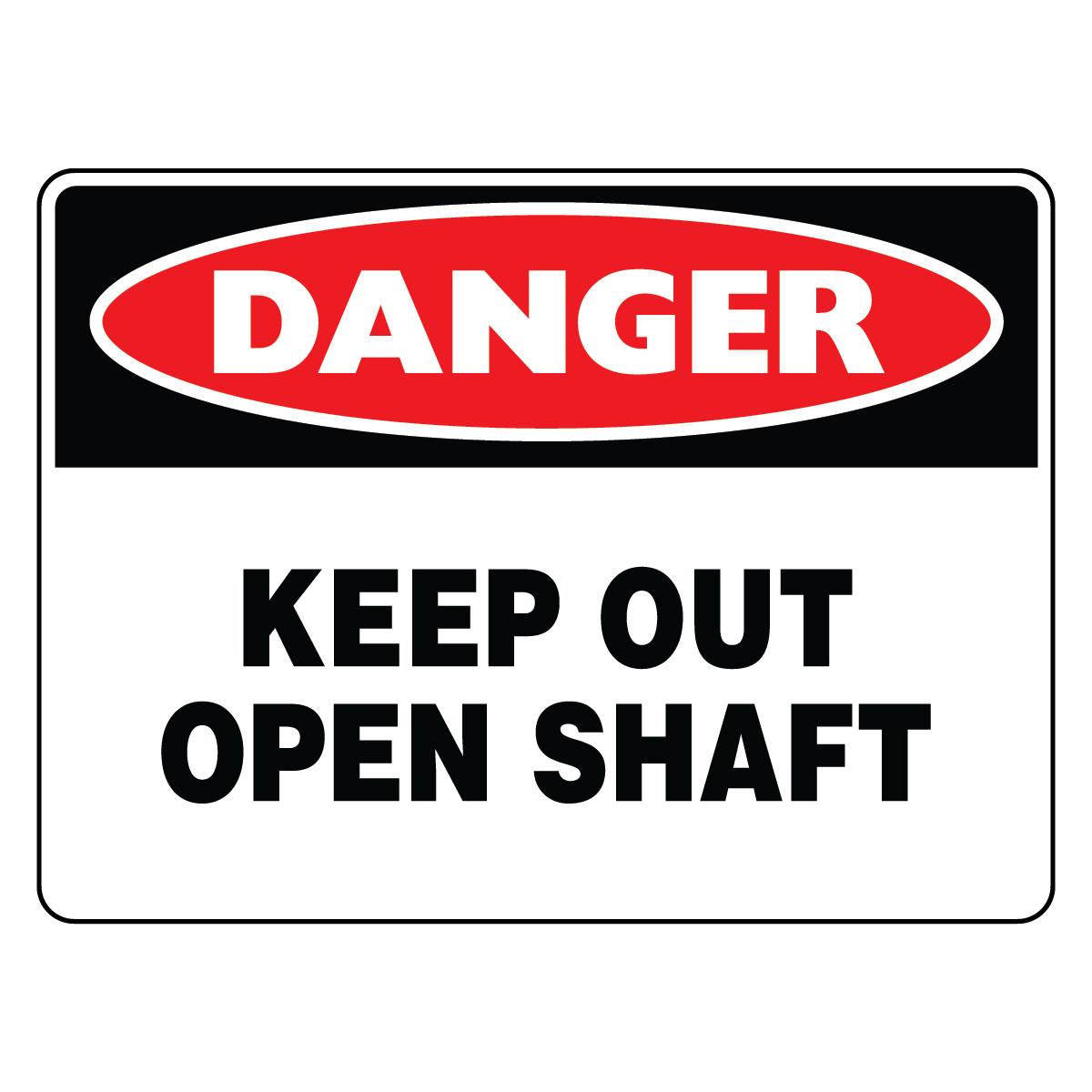 Danger - Keep Out Open Shaft Sign
