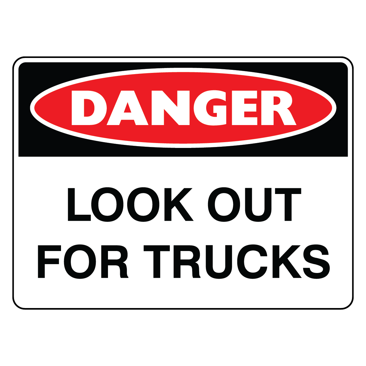 Danger - Look Out Trucks Sign