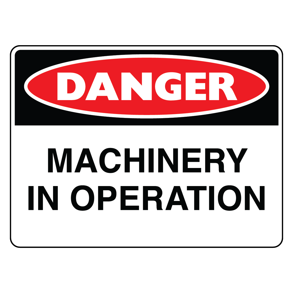 Danger - Machinery In Operation Sign