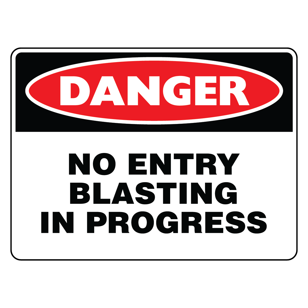 Danger - No Entry Blasting In Progress Sign