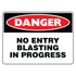 Danger - No Entry Blasting In Progress Sign
