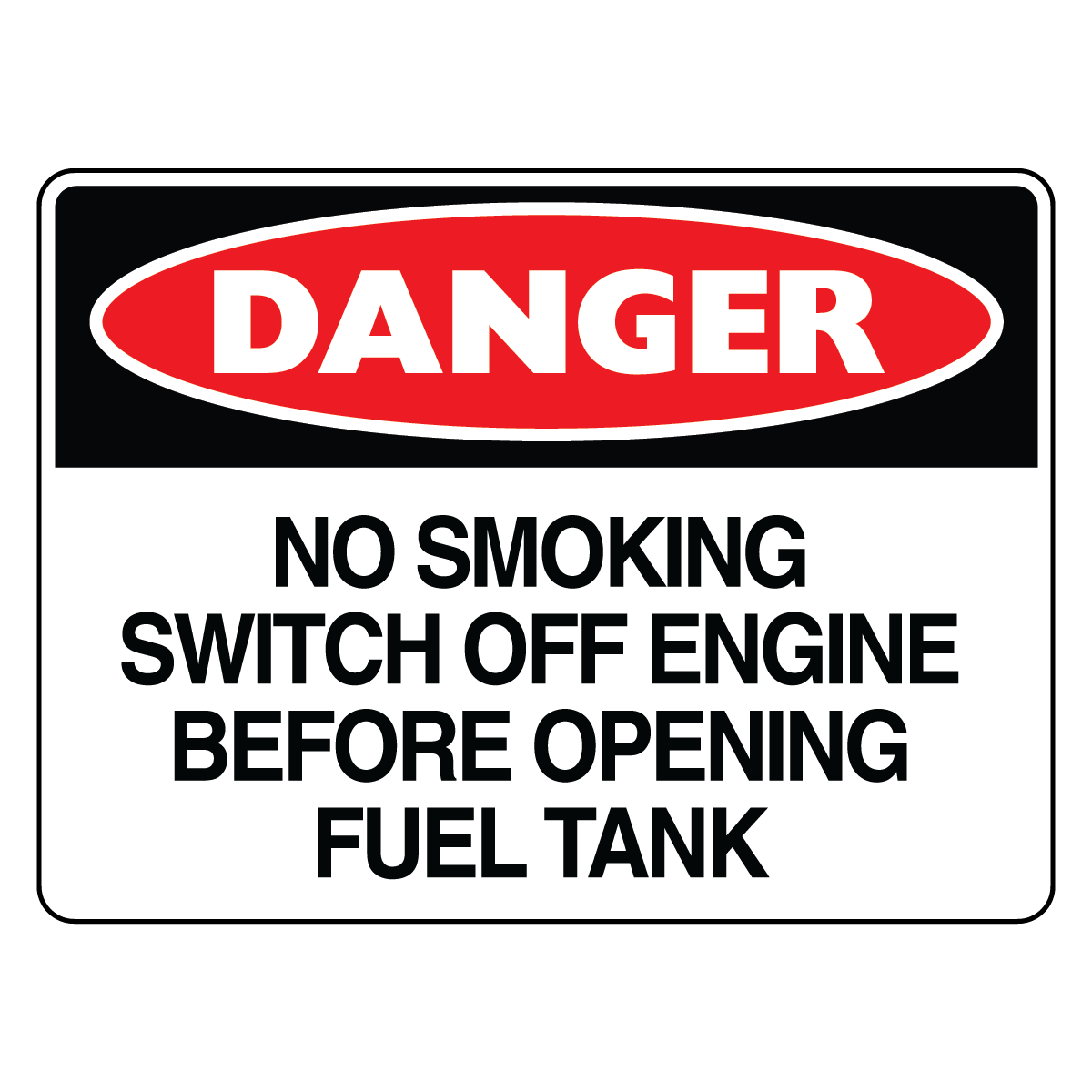 Danger - No Smoking Switch Off Engine Sign