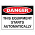 Danger - This Equipment Starts Automatically Sign
