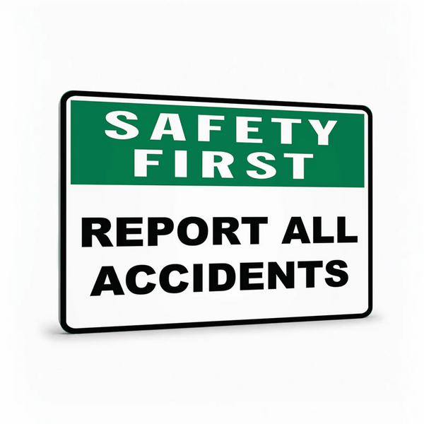 First Aid And Emergency - Safety First Report All Accidents Sign