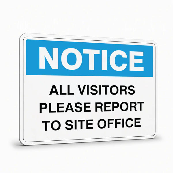 General Information - Notice All Visitors Please Report Signs